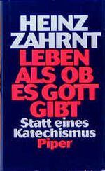 Leben - als ob es Gott gibt - statt eines Katechismus