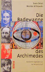 ISBN 9783492039468: Die Badewanne des Archimedes. Berühmte Legenden aus der Wissenschaft