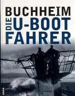 ISBN 9783492040440: Die U-Boot-Fahrer – Die Boote, die Besatzungen und ihr Admiral