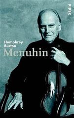 ISBN 9783492042390: Menuhin : die Biographie. Humphrey Burton. Aus dem Engl. von Harald Stadler