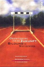 ISBN 9783492043311: Orientierung für die Zukunft – Bildung im Wettbewerb