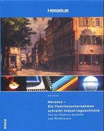 ISBN 9783492043328: Heraeus - Ein Familienunternehmen schreibt Industriegeschichte. Von der Einhorn- Apotheke zum Weltkonzern.