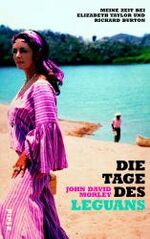 Morley, John David: Die Tage des Leguan. Morley, John David: Die Tage des Leguan.