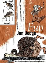 Fup Jim Dodge; ATAK und Harry Rowohlt: F
