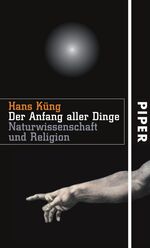 ISBN 9783492047876: Der Anfang aller Dinge - Naturwissenschaft und Religion