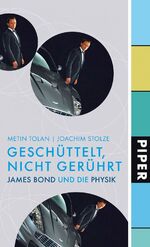 ISBN 9783492050821: Geschüttelt, nicht gerührt - James Bond und die Physik