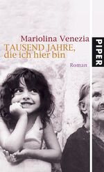 ISBN 9783492051118: Tausend Jahre, die ich hier bin : Roman. Aus dem Ital. von Susanne van Volxem