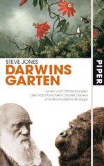 ISBN 9783492052139: Darwins Garten: Leben und Entdeckungen des Naturforschers Charles Darwin und die moderne Biologie