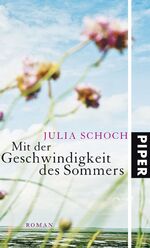 ISBN 9783492052528: Mit der Geschwindigkeit des Sommers - Roman