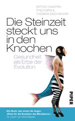 ISBN 9783492052719: Die Steinzeit steckt uns in den Knochen