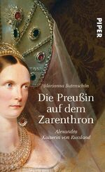 Die Preußin auf dem Zarenthron - Alexandra Kaiserin von Russland