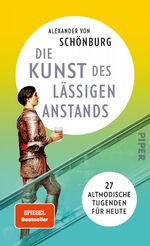 ISBN 9783492055956: Die Kunst des lässigen Anstands - 27 altmodische Tugenden für heute