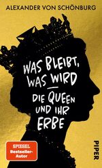 ISBN 9783492055970: Was bleibt, was wird. Die Queen und ihr Erbe