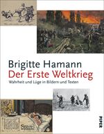 ISBN 9783492056212: Der Erste Weltkrieg - Wahrheit und Lüge in Bildern und Texten