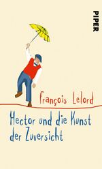 ISBN 9783492056281: Hector und die Kunst der Zuversicht