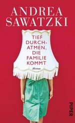 ISBN 9783492056366: Tief durchatmen, die Familie kommt – Roman