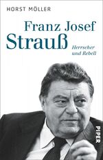 ISBN 9783492056403: Franz Josef Strauß - Herrscher und Rebell