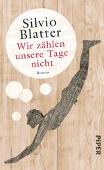 ISBN 9783492056458: Wir zählen unsere Tage nicht – Roman