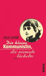 ISBN 9783492056700: Die kleine Kommunistin, die niemals lächelte