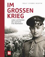 ISBN 9783492056823: Im großen Krieg - Leben und Sterben des Leutnants Fritz Rümmelein