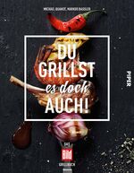 ISBN 9783492057653: Du grillst es doch auch! Das BILD-Grillbuch. Sehr rar!