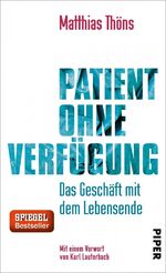 ISBN 9783492057769: Patient ohne Verfügung - Das Geschäft mit dem Lebensende