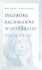 ISBN 9783492058094: Ingeborg Bachmanns Winterreise nach Prag – Die Geschichte von "Böhmen liegt am Meer"