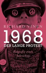 ISBN 9783492058339: 1968 – Der lange Protest – Biografie eines Jahrzehnts