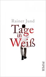 ISBN 9783492058780: Tage in Weiß