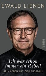 ISBN 9783492059473: Ich war schon immer ein Rebell – Mein Leben mit dem Fußball