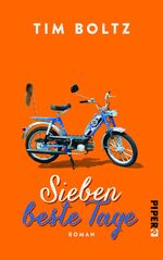 Tim Boltz: Sieben beste Tage : Roman