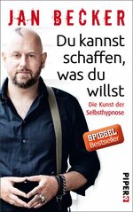 ISBN 9783492060257: Du kannst schaffen, was du willst – Die Kunst der Selbsthypnose