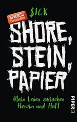 ISBN 9783492060400: Shore, Stein, Papier - Mein Leben zwischen Heroin und Haft