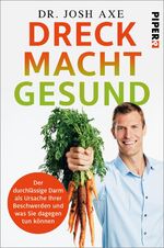 ISBN 9783492060813: Dreck macht gesund - Der durchlässige Darm als Ursache Ihrer Beschwerden und was Sie dagegen tun können