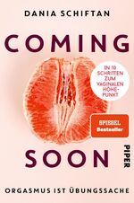 ISBN 9783492061261: Coming Soon - Orgasmus ist Übungssache - In 10 Schritten zum vaginalen Höhepunkt | Für mehr Spaß beim Sex