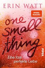 ISBN 9783492061292: One Small Thing – Eine fast perfekte Liebe – Roman