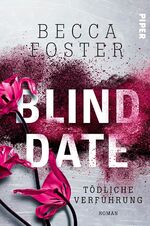 ISBN 9783492061827: Blind Date – Tödliche Verführung