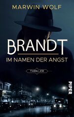 ISBN 9783492063265: Brandt – Im Namen der Angst - Thriller | Spannender historischer Krimi um eine düstere Mordserie