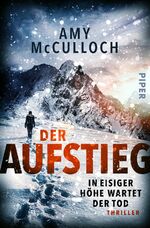 ISBN 9783492063432: Der Aufstieg – In eisiger Höhe wartet der Tod - Thriller | Die Thriller-Sensation des Jahres