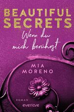 ISBN 9783492063586: Beautiful Secrets – Wenn du mich berührst - Roman | Mit limitiertem Farbschnitt | Forbidden Love | Sinnliche Romance aus Deutschland trifft »Grey's Anatomy«