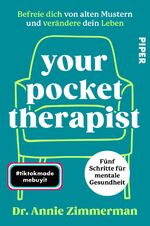 ISBN 9783492064859: Your Pocket Therapist – Befreie dich von alten Mustern und verändere dein Leben | 5 Schritte für mentale Gesundheit
