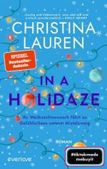 ISBN 9783492064965: In a Holidaze – Ihr Weihnachtswunsch führt zu Gefühlschaos unterm Mistelzweig – Roman | (Be)sinnliche Weihnachten mit der SPIEGEL-Bestsellerautorin Christina Lauren