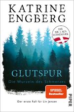 ISBN 9783492065115: Glutspur - Die Wurzeln des Schmerzes. Der erste Fall für Liv Jensen | Die Bestseller-Sensation aus Dänemark