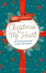 ISBN 9783492065504: Christmas in My Heart – 24 Geschichten zum Verlieben | Der everlove-Adventskalender | Gefühlvolle Weihnachts-Romance