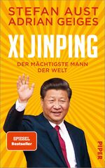 Stefan Aust, Adrian Geiges: Xi Jinping – Stefan Aust, Adrian Geiges: Xi Jinping –