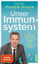 ISBN 9783492070973: Unser Immunsystem - Wie es Bakterien, Viren & Co. abwehrt und wie wir es stärken | Das umfassende Gesundheitsbuch mit praktischen Tipps für unsere Gesundheit