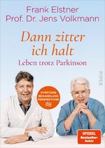 ISBN 9783492071123: »Dann zitter ich halt« – Leben trotz Parkinson - Symptome – Behandlung – Perspektiven | Ratgeber für Betroffene und ihre Angehörigen