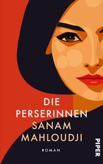 ISBN 9783492072267: Die Perserinnen – Roman | Eine ergreifende iranische Familiensaga