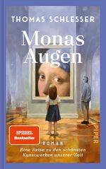 ISBN 9783492072960: Monas Augen – Eine Reise zu den schönsten Kunstwerken unserer Zeit - Roman | Der Nr.-1-Bestseller aus Frankreich