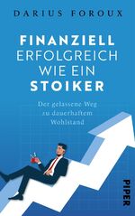 ISBN 9783492073035: Finanziell erfolgreich wie ein Stoiker - Der gelassene Weg zu dauerhaftem Wohlstand